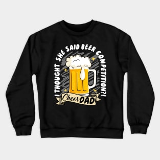 I Thought She Said Beer Competition Crewneck Sweatshirt